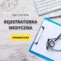Rejestratorka medyczna - kurs online